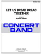 Let Us Break Bread Together Concert Band sheet music cover